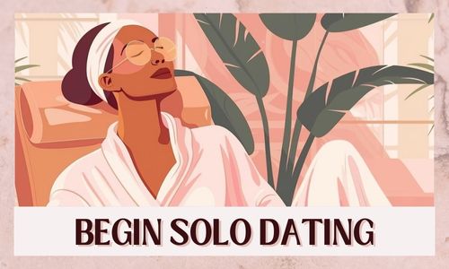 Begin solo dating