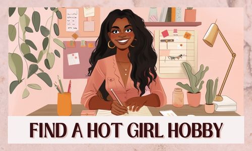 Find a hot girl hobby